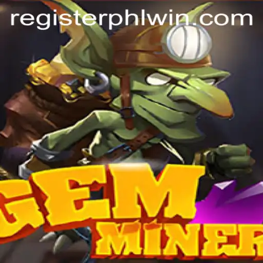 GemMiner Unveiled: Dive into the World of PHLWin's Latest Game Sensation